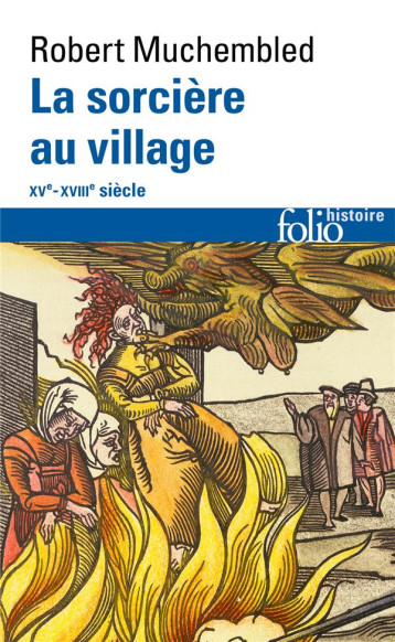 LA SORCIERE AU VILLAGE  -  XVE-XVIIIE SIECLE - MUCHEMBLED ROBERT - GALLIMARD