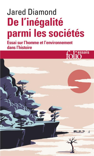 DE L'INEGALITE PARMI LES SOCIETES  -  ESSAI SUR L'HOMME ET L'ENVIRONNEMENT DANS L'HISTOIRE - DIAMOND JARED - GALLIMARD