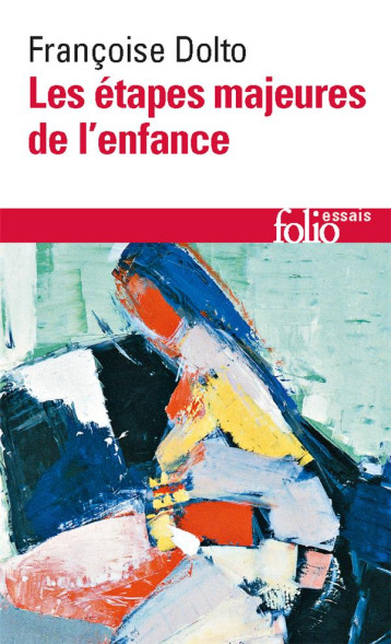 LES ETAPES MAJEURES DE L'ENFANCE - DOLTO FRANCOISE - GALLIMARD