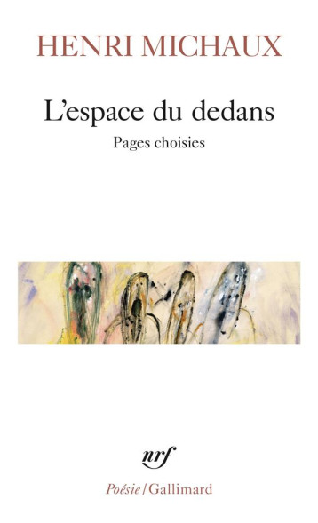 L'ESPACE DU DEDANS (1927-1959) - MICHAUX HENRI - GALLIMARD