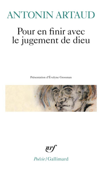 POUR EN FINIR AVEC LE JUGEMENT DE DIEU - ARTAUD ANTONIN - GALLIMARD