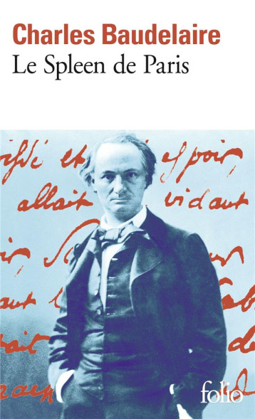 LE SPLEEN DE PARIS  -  PETITS POEMES EN PROSE - BAUDELAIRE CHARLES - GALLIMARD