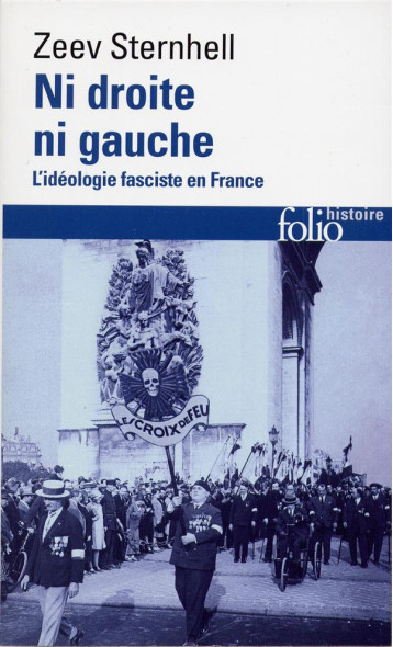 NI DROITE NI GAUCHE  -  L'IDEOLOGIE FASCISTE EN FRANCE - STERNHELL ZEEV - Gallimard