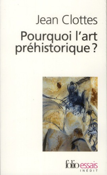 POURQUOI L'ART PREHISTORIQUE ? - CLOTTES JEAN - GALLIMARD