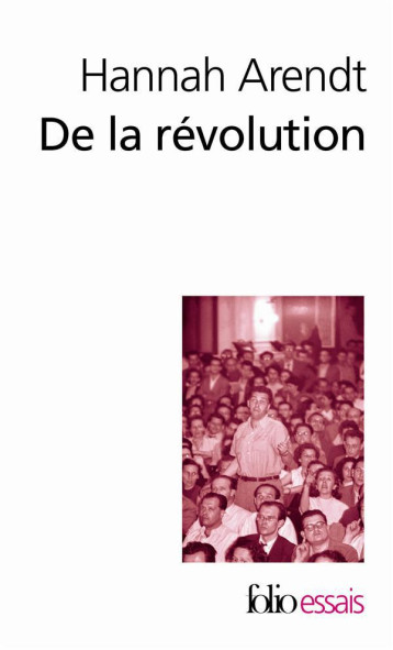 DE LA REVOLUTION - HANNAH ARENDT - Gallimard