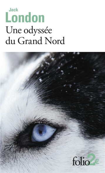 UNE ODYSSEE DU GRAND NORD  -  LE SILENCE BLANC - LONDON JACK - Gallimard