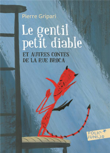 LE GENTIL PETIT DIABLE ET AUTRES CONTES DE LA RUE BROCA - GRIPARI PIERRE - GALLIMARD