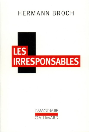 LES IRRESPONSABLES - BROCH HERMANN - GALLIMARD