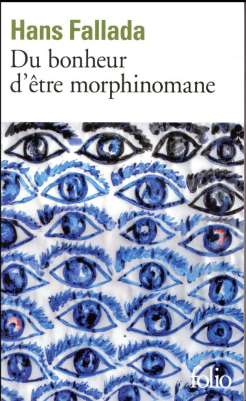 DU BONHEUR D'ETRE MORPHINOMANE - FALLADA HANS - Gallimard