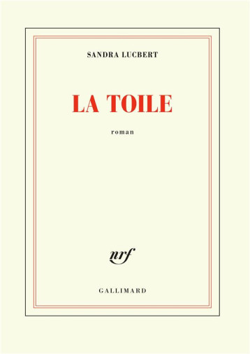 LA TOILE - LUCBERT SANDRA - Gallimard