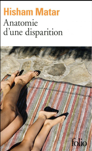 ANATOMIE D'UNE DISPARITION - MATAR HISHAM - Gallimard