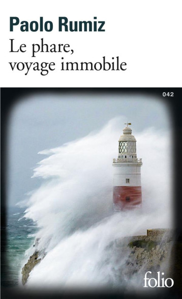 LE PHARE, VOYAGE IMMOBILE - RUMIZ PAOLO - GALLIMARD