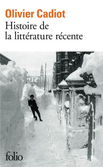 HISTOIRE DE LA LITTERATURE RECENTE TOME 1 - CADIOT OLIVIER - GALLIMARD