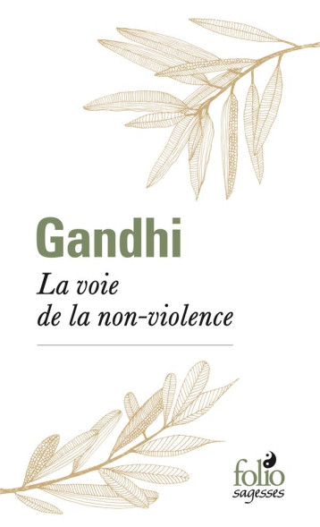 LA VOIE DE LA NON-VIOLENCE - GANDHI - GALLIMARD