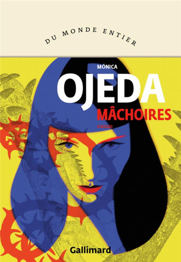 MACHOIRES - MONICA OJEDA - GALLIMARD