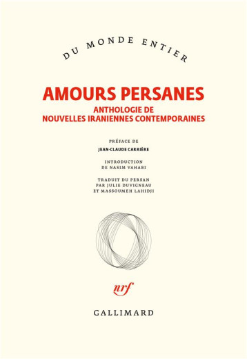 AMOURS PERSANES  -  ANTHOLOGIE DE NOUVELLES IRANIENNES CONTEMPORAINES - COLLECTIFS GALLIMARD - GALLIMARD