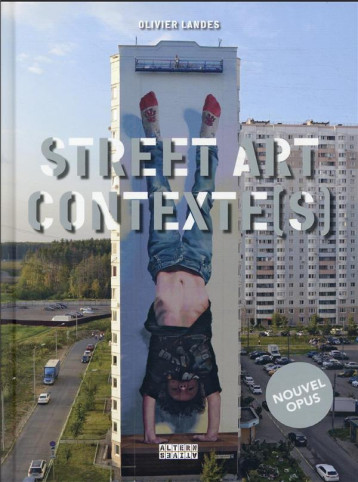 STREET ART CONTEXTE(S) T.2 - LANDES OLIVIER - GALLIMARD