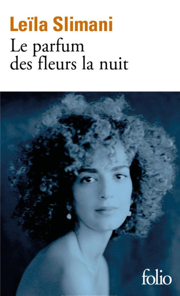 LE PARFUM DES FLEURS LA NUIT - LEILA SLIMANI - GALLIMARD