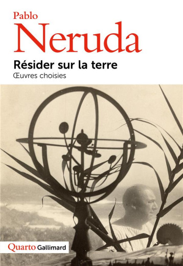 RESIDER SUR LA TERRE : OEUVRES CHOISIES - PABLO NERUDA - GALLIMARD