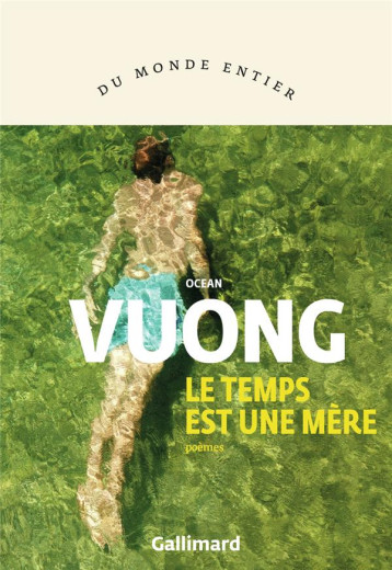 LE TEMPS EST UNE MERE - OCEAN VUONG - GALLIMARD