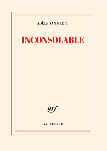 INCONSOLABLE - VAN REETH ADELE - GALLIMARD