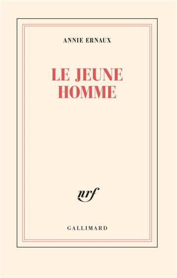 LE JEUNE HOMME - ANNIE ERNAUX - GALLIMARD