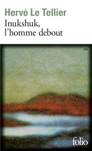 INUKSHUK : L'HOMME DEBOUT - LE TELLIER HERVE - GALLIMARD