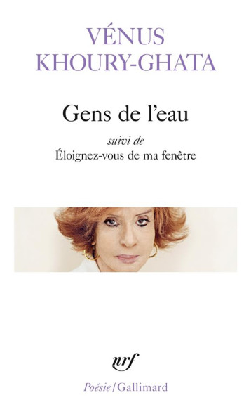 GENS DE L'EAU : ELOIGNEZ-VOUS DE MA FENETRE - VENUS KHOURY-GHATA - GALLIMARD