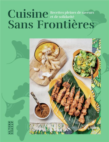 CUISINE SANS FRONTIERES : RECETTES PLEINES DE SAVEURS ET DE SOLIDARITE - COLLECTIFS GALLIMARD - GALLIMARD