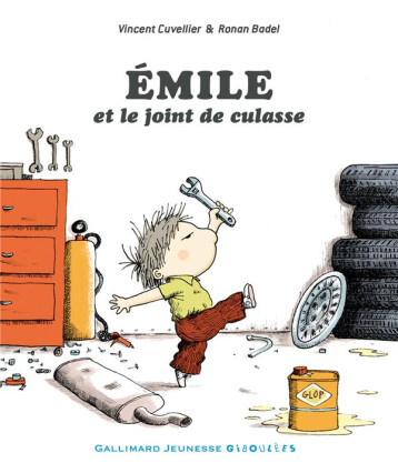 ÉMILE ET LE JOINT DE CULASSE - CUVELLIER VINCENT - GALLIMARD