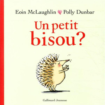 UN PETIT BISOU ? - MCLAUGHLIN EOIN - GALLIMARD