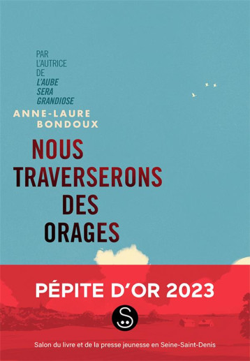 NOUS TRAVERSERONS DES ORAGES - ANNE-LAURE BONDOUX - GALLIMARD