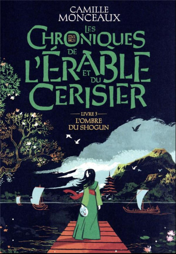 LES CHRONIQUES DE L'ERABLE ET DU CERISIER TOME 3 : L'OMBRE DU SHOGUN - MONCEAUX CAMILLE - GALLIMARD