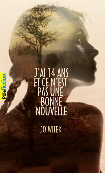 J'AI 14 ANS ET CE N'EST PAS UNE BONNE NOUVELLE - JO WITEK - GALLIMARD