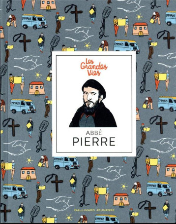 LES GRANDES VIES : ABBE PIERRE - JEAN-MICHEL BILLIOUD - GALLIMARD