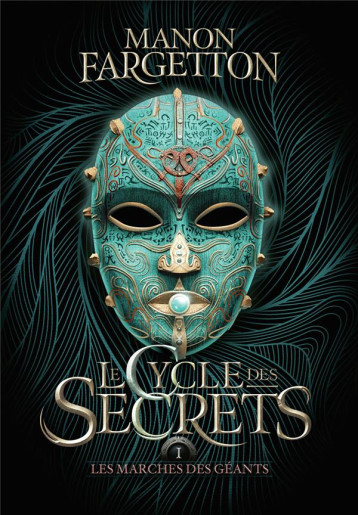 LE CYCLE DES SECRETS TOME 1 : LES MARCHES DES GEANTS - FARGETTON MANON - GALLIMARD