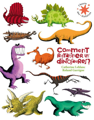 COMMENT RATATINER LES DINOSAURES ? - LEBLANC CATHERINE - GALLIMARD