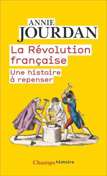 LA REVOLUTION FRANCAISE  -  UNE HISTOIRE A REPENSER - ANNIE JOURDAN - FLAMMARION