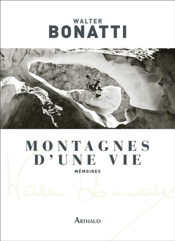 MONTAGNES D'UNE VIE : MEMOIRES - WALTER BONATTI - FLAMMARION