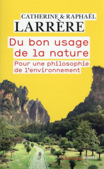 DU BON USAGE DE LA NATURE : POUR UNE PHILOSOPHIE DE L'ENVIRONNEMENT - CATHERINE LARRERE / - FLAMMARION