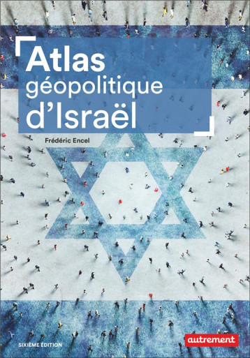 ATLAS GEOPOLITIQUE D'ISRAEL - ENCEL FREDERIC - FLAMMARION