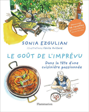 LE GOUT DE L'IMPREVU : DANS LA TETE D'UNE CUISINIERE PASSIONNEE - EZGULIAN SONIA - FLAMMARION