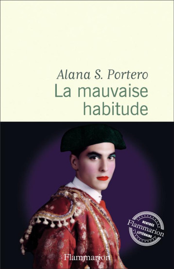 LA MAUVAISE HABITUDE - PORTERO ALANA S - - FLAMMARION