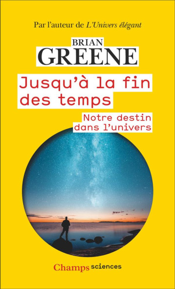 JUSQU'A LA FIN DES TEMPS : NOTRE DESTIN DANS L'UNIVERS - GREENE BRIAN - FLAMMARION