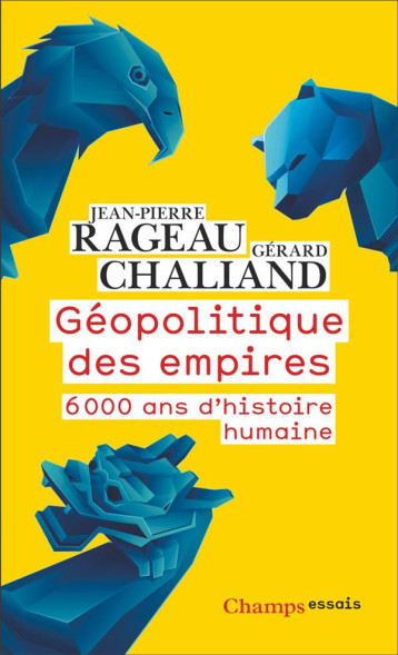 GEOPOLITIQUE DES EMPIRES : 6000 ANS D'HISTOIRE HUMAINE - RAGEAU/CHALIAND - FLAMMARION