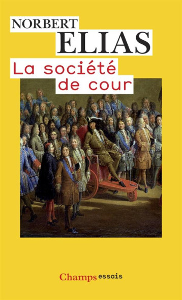 LA SOCIETE DE COUR - ELIAS NORBERT - FLAMMARION