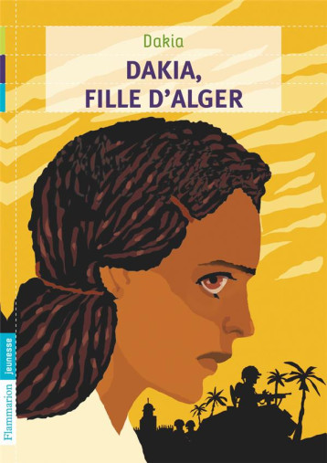 DAKIA, FILLE D'ALGER - DAKIA - FLAMMARION