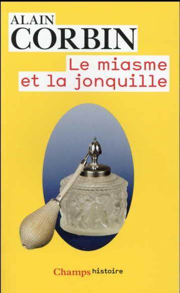 LE MIASME ET LA JONQUILLE - CORBIN ALAIN - Flammarion