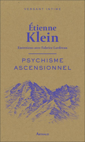 PSYCHISME ASCENSIONNEL  -  ENTRETIENS AVEC FABRICE LARDREAU - ETIENNE KLEIN - FLAMMARION