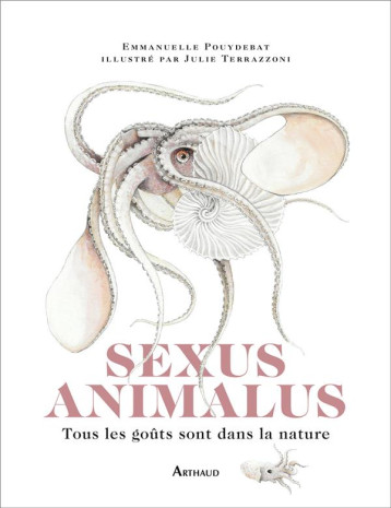 SEXUS ANIMALUS  -  TOUS LES GOUTS SONT DANS LA NATURE - EMMANUELLE POUYDEBAT - FLAMMARION